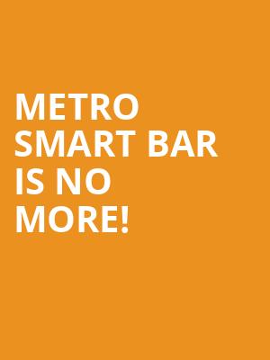 Metro Smart Bar is no more